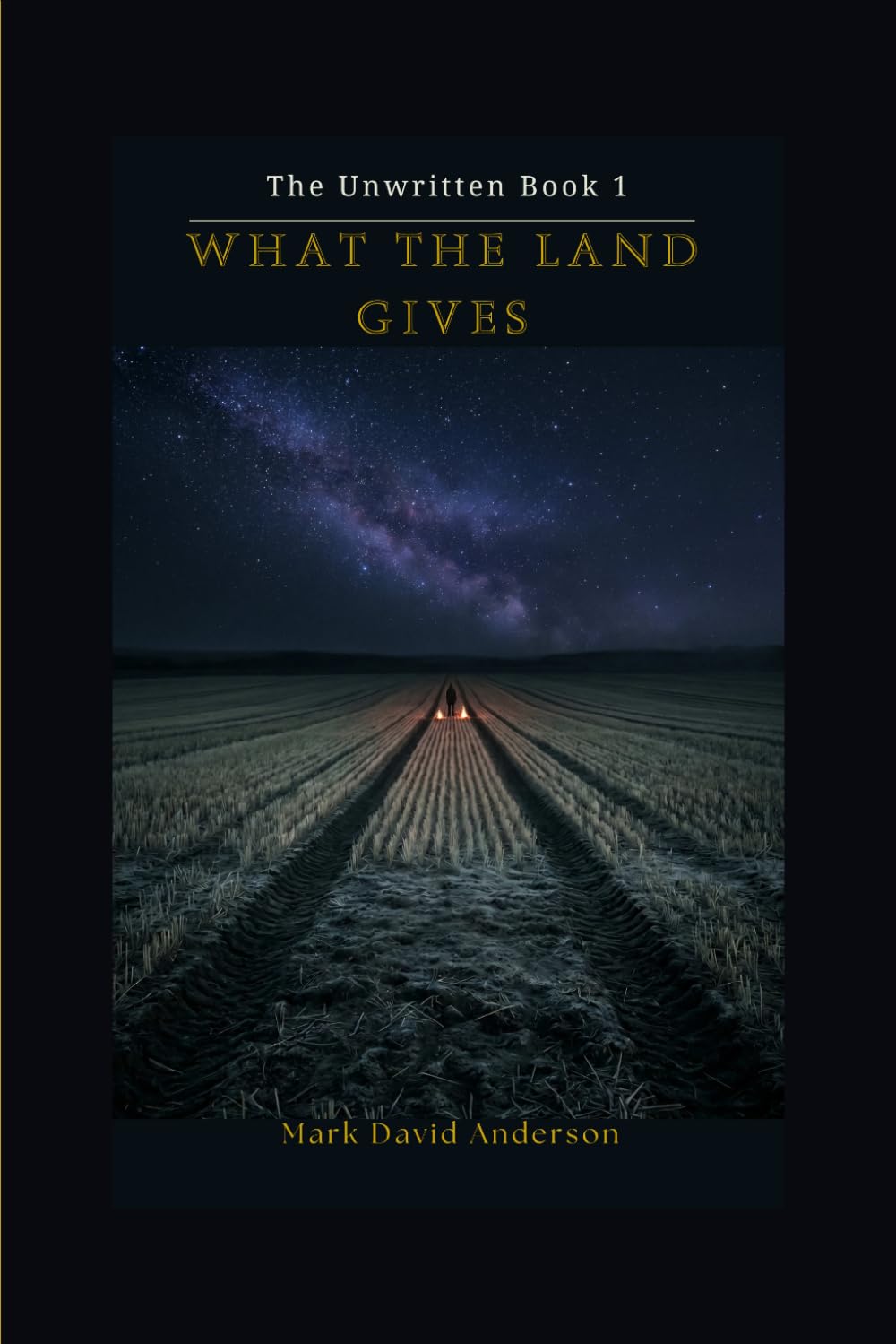 What the Land Gives: The Auvrentine Trilogy (The Unwritten)