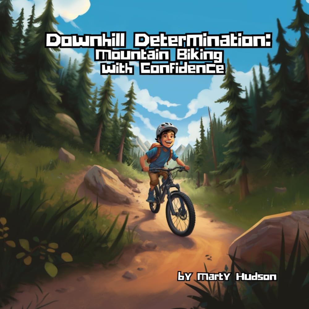 Downhill Determination: Mountain Biking with Confidence
