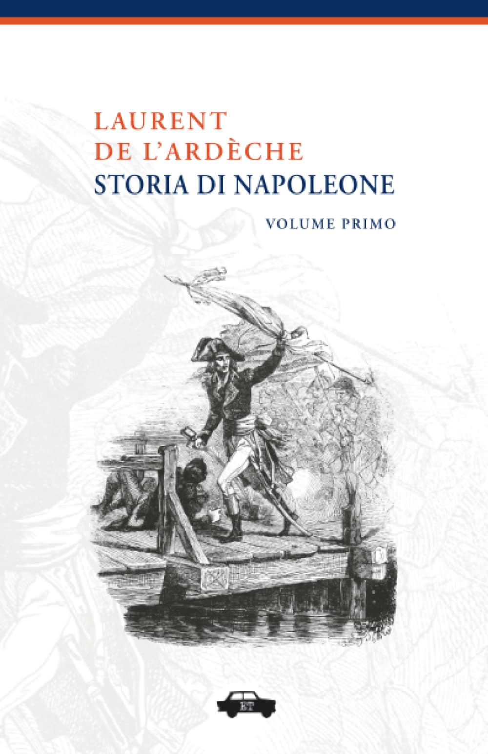 Storia di Napoleone - Volume Primo