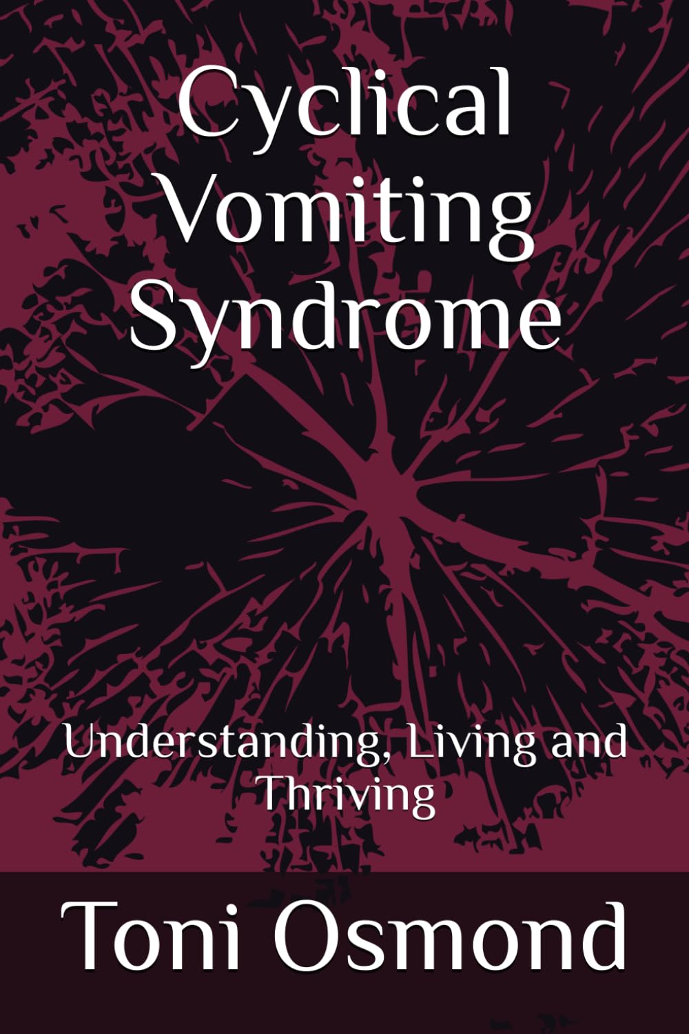Cyclical Vomiting Syndrome: Understanding, Living and Thriving