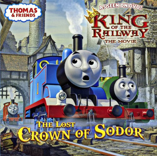 The Lost Crown Of Sodor (Thomas & Friends: King of the Railway The Movie)