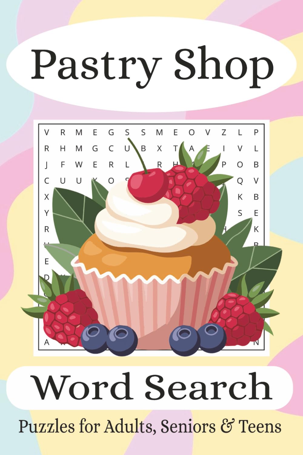 Pastry Shop Word Search: Word Searches with Easy to Read Print about Pastries and More I 6x9 inches, 110 pages I ... Gift for Vacations, Holidays, and Wait Times