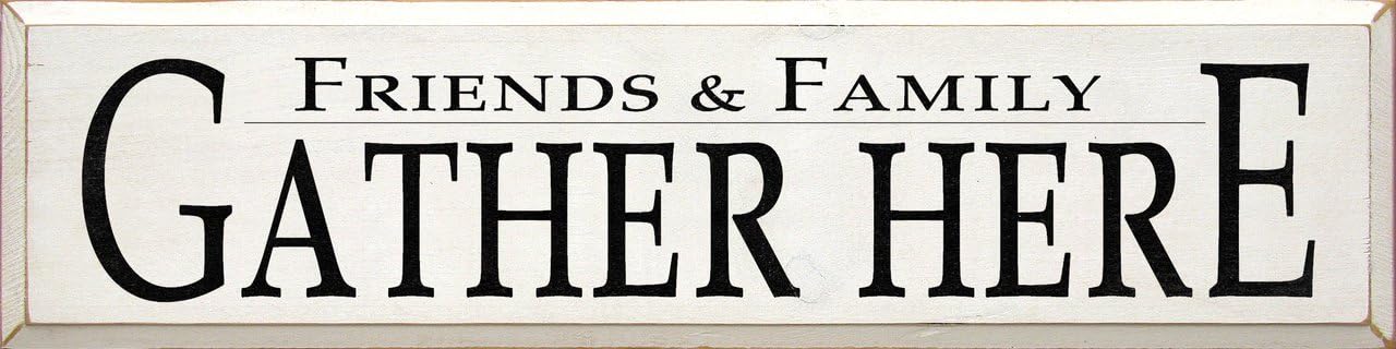 Wooden Sign - Friends & Family Gather Here (Black)