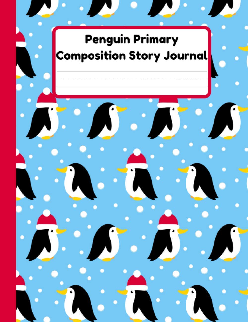Penguin Primary Composition Story Journal: Dotted Mid Line And Drawing Space Notebook For Grades K-2 | Penguin Draw And Write Journal For Kids |
