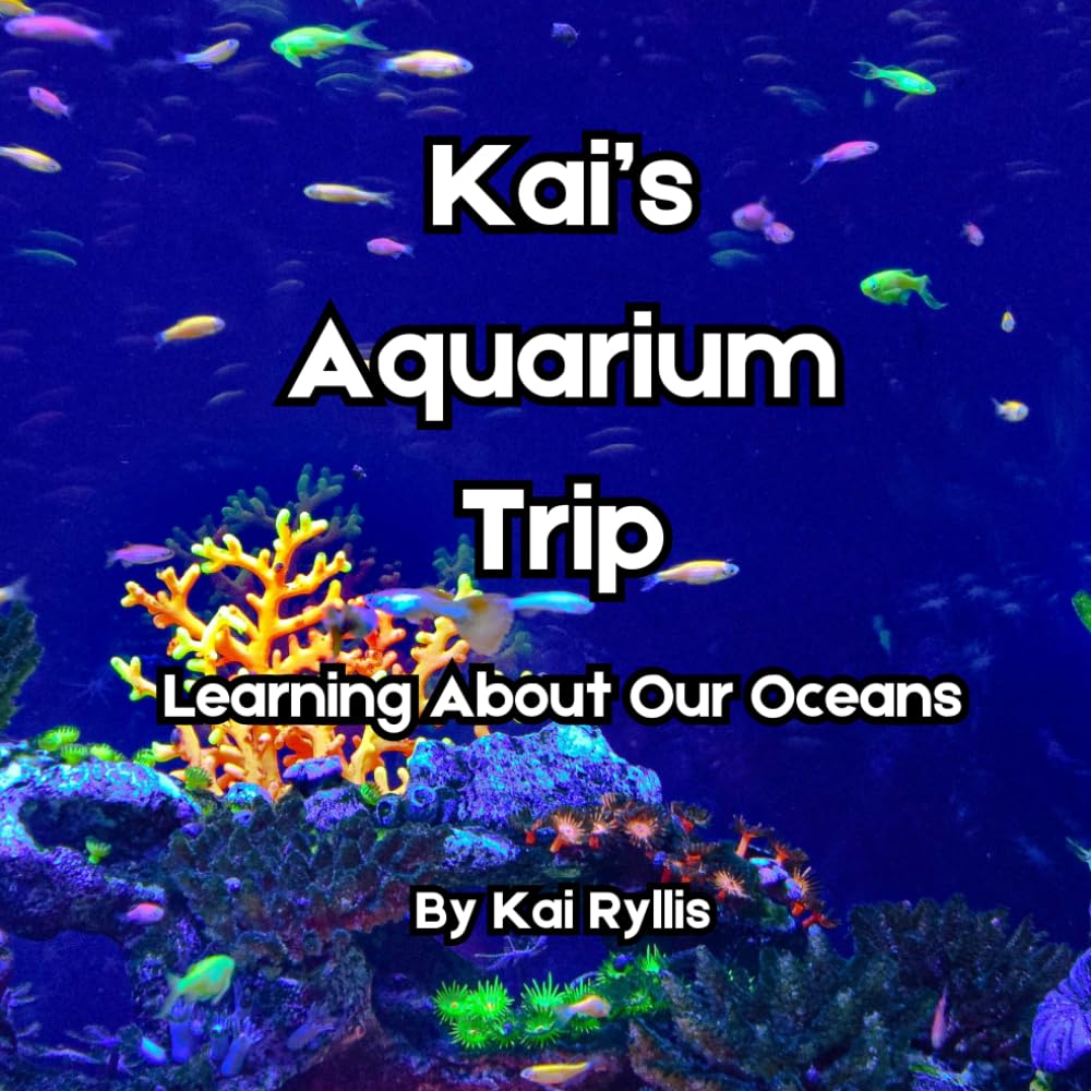 Kai's Aquarium Trip: Learning About Our Oceans (Kai's Learning Series)