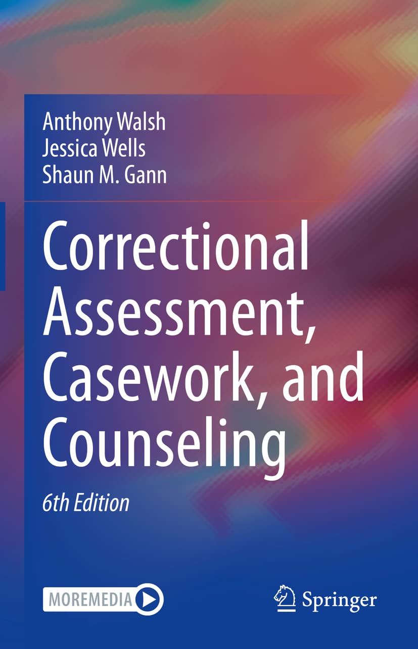 Correctional Assessment, Casework, and Counseling      6th Edition, Kindle Edition