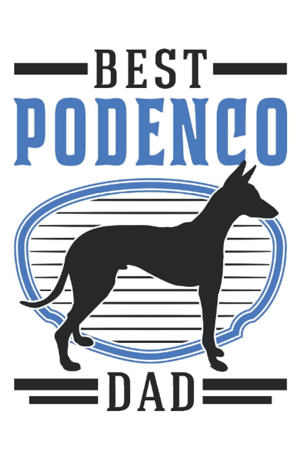 Podenco Notebook: Best Podenco Dad Canario / 6x9 Inches / 120 ruled Sites