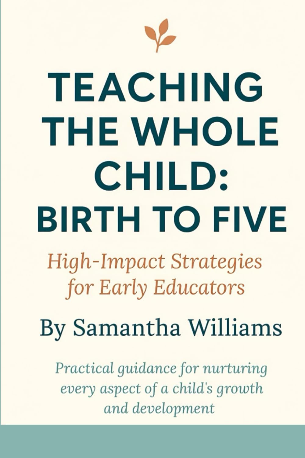 Teaching the Whole Child: Birth to Five