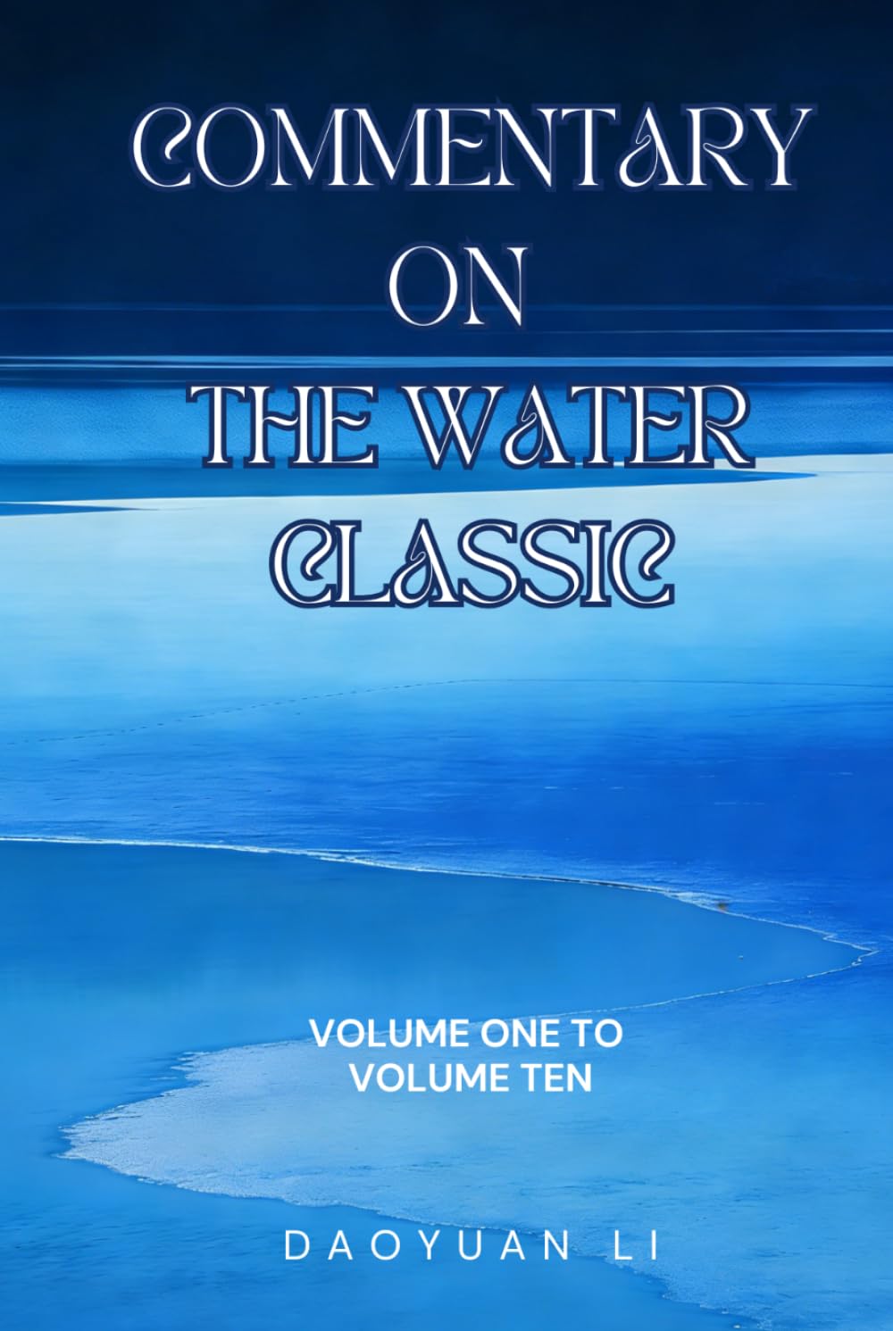 Commentary on the Water Classic: Volume One to Volume Ten