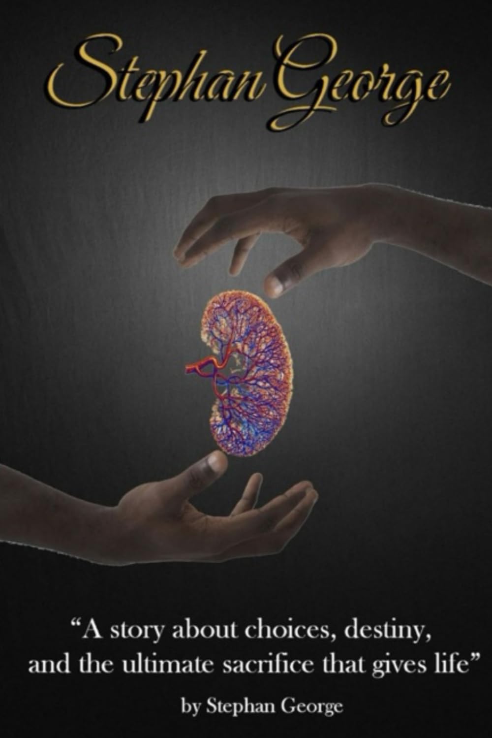 Stephan George: A story about choices, destiny, and the ultimate sacrifice that gives life