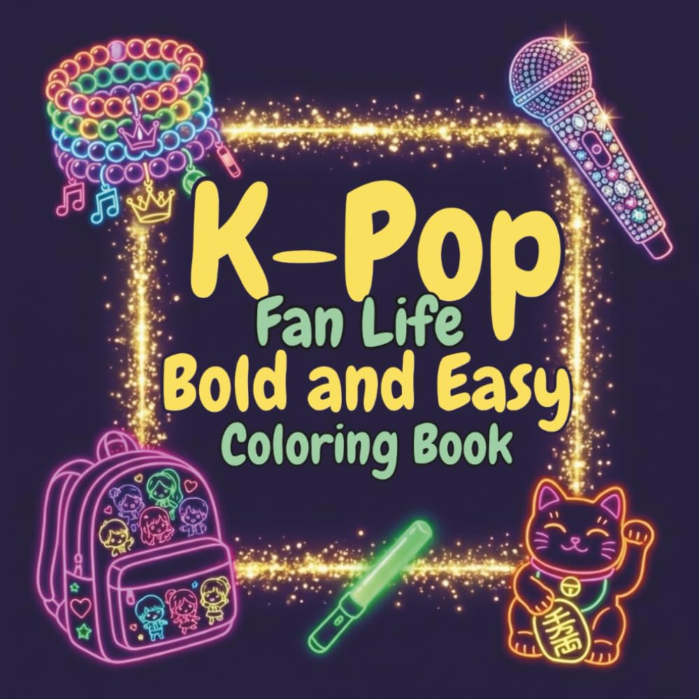 K-Pop Fan Life Bold and Easy Coloring Book: 40+ Cute and Fun K-Pop Fan-Inspired Illustrations