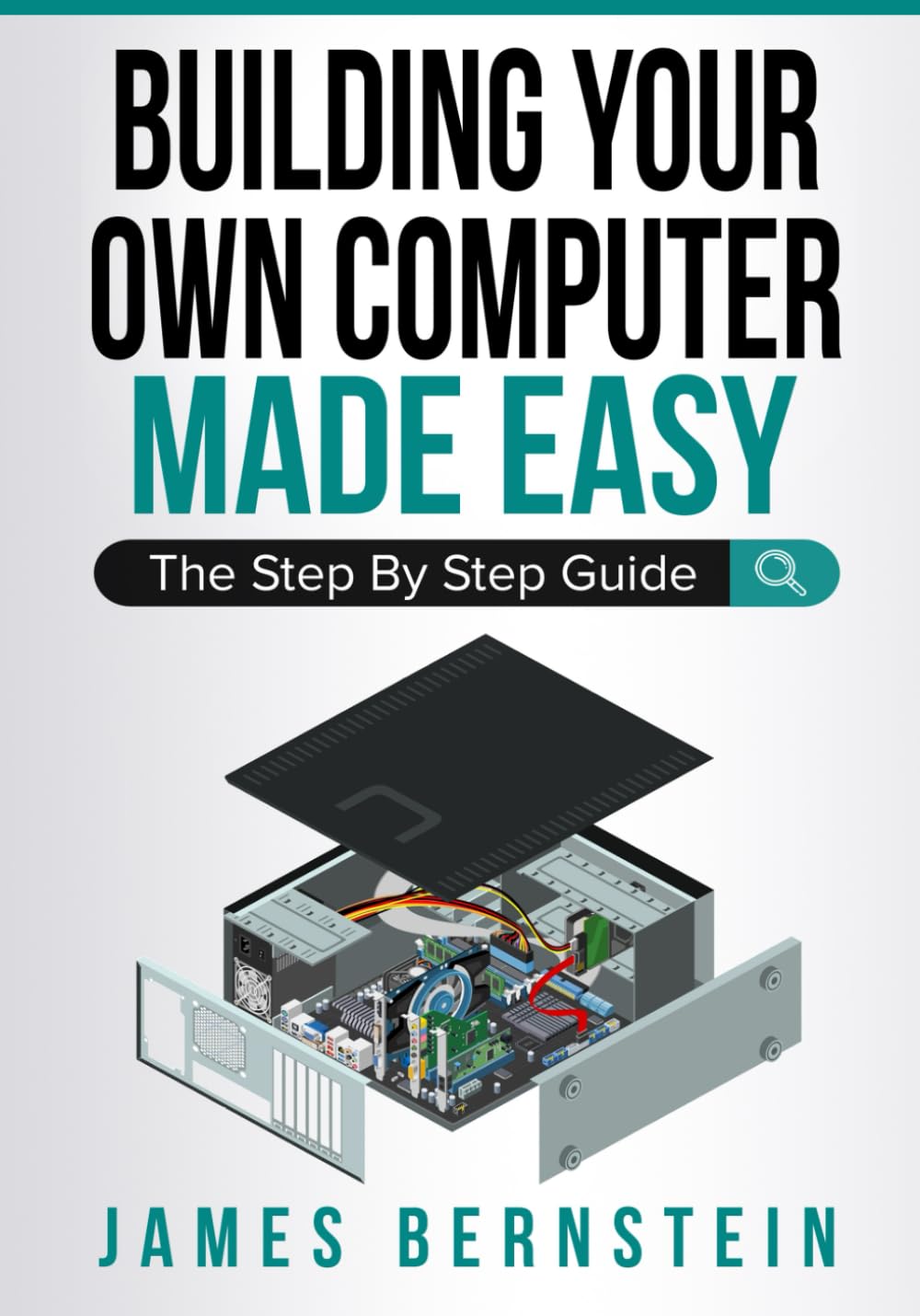 Independently Published Building Your Own Computer Made Easy: The Step By Step Guide Paperback – Big Book, 1 January 2019