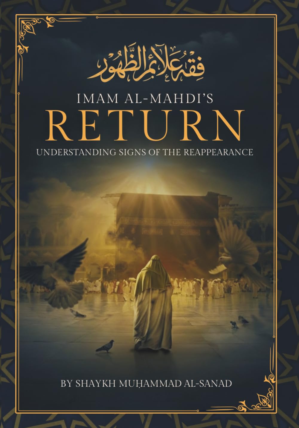 Imam al-Mahdi’s Return: Understanding Signs of the Reappearance