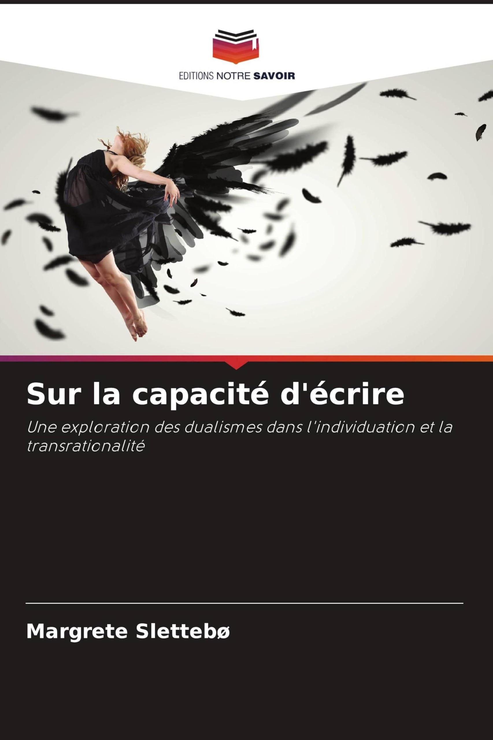 Sur la capacité d'écrire: Une exploration des dualismes dans l'individuation et la transrationalité