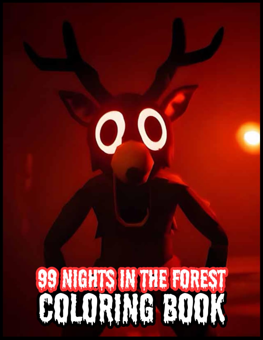 99 Nights in the Forest Coloring Book: Spooky Scenes and Terrifying Creatures for Kids, Teens, and Adults