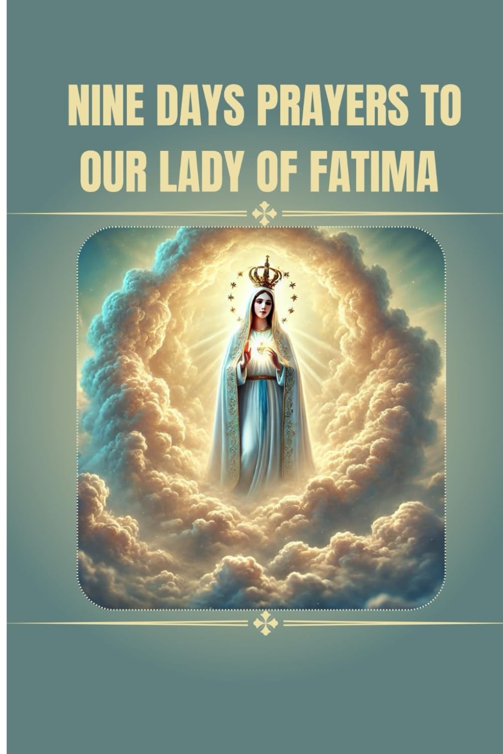 Nine days prayers to our lady of Fatima: Catholic novena prayer book our lady of fatima