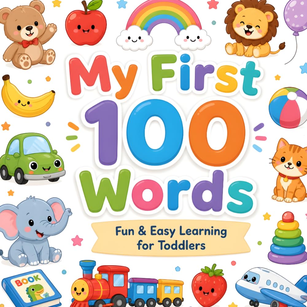 My First 100 Words: Fun & Easy Learning for Toddlers