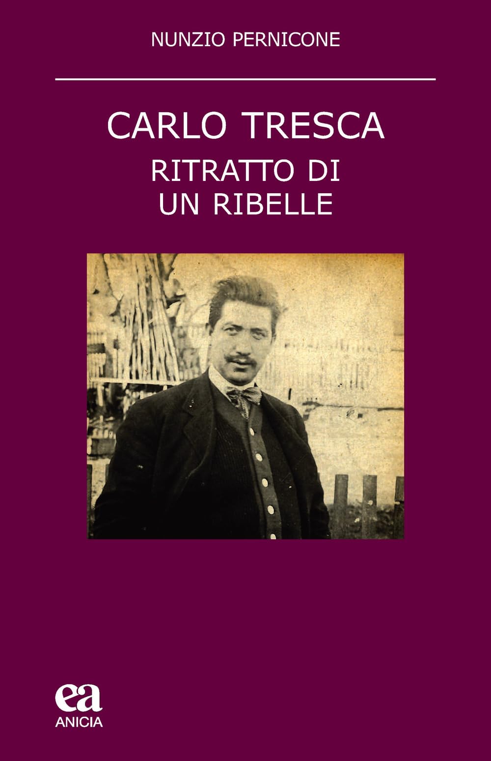Carlo Tresca. Ritratto Di Un Ribelle. Nuova Ediz. - 4