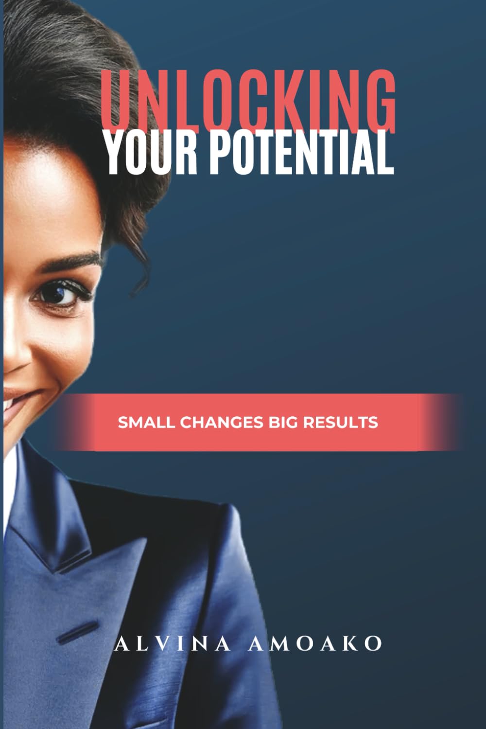 Unlocking Your Potential: Small Changes, Big Results