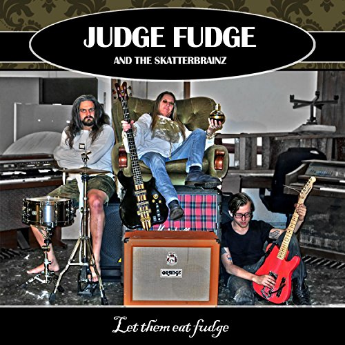 Let Them Eat Fudge by Judge Fudge and the Skatterbrainz on Amazon Music