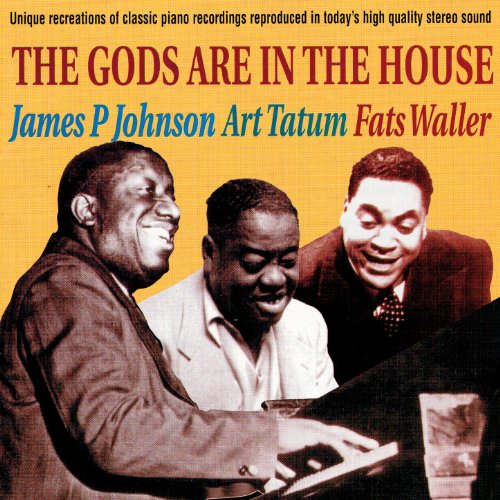 The Gods Are In The House by James P. Johnson, Art Tatum, Fats Waller