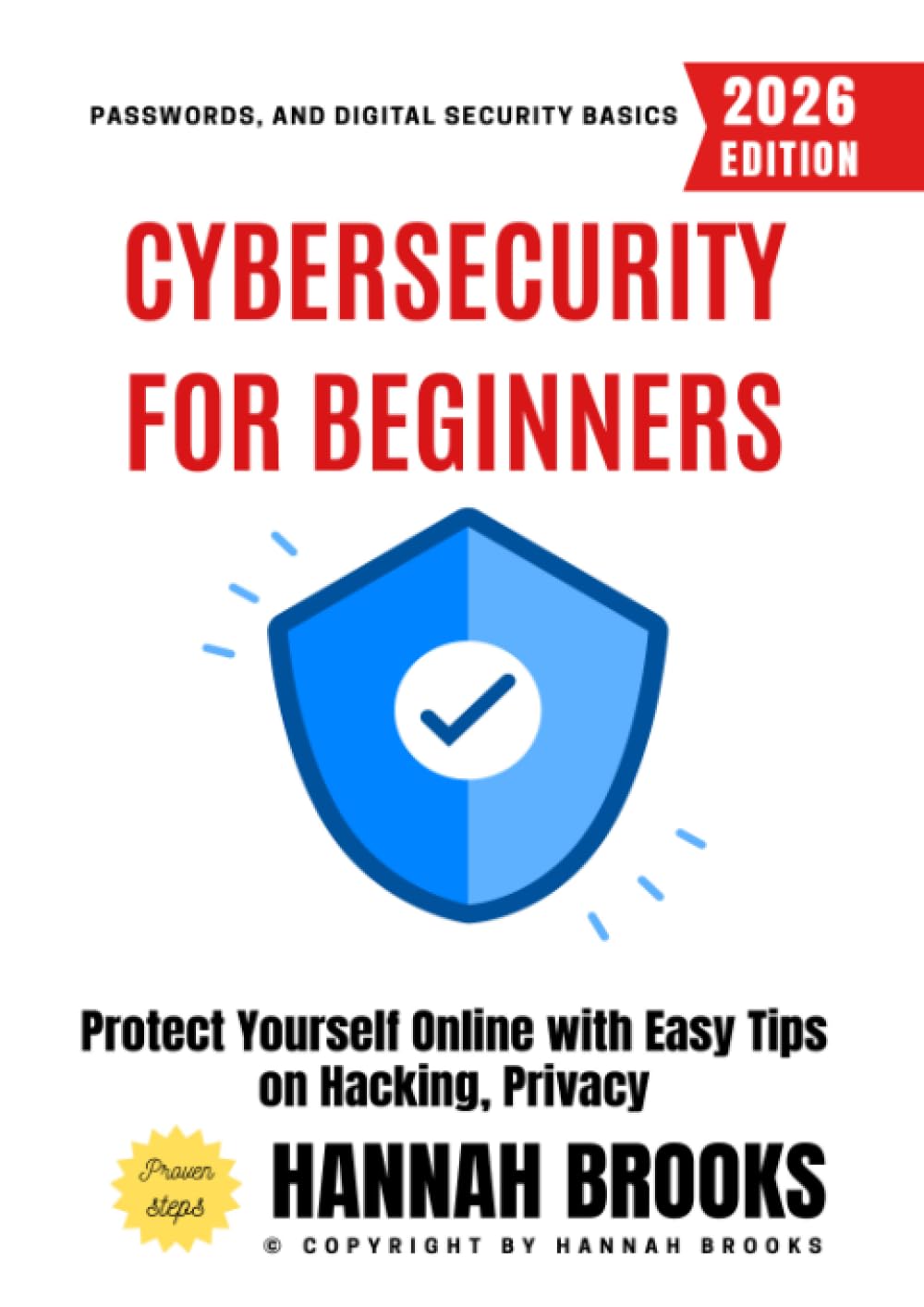 Cybersecurity for Beginners:: Protect Yourself Online with Easy Tips on Hacking, Privacy, Passwords, and Digital Security Basics