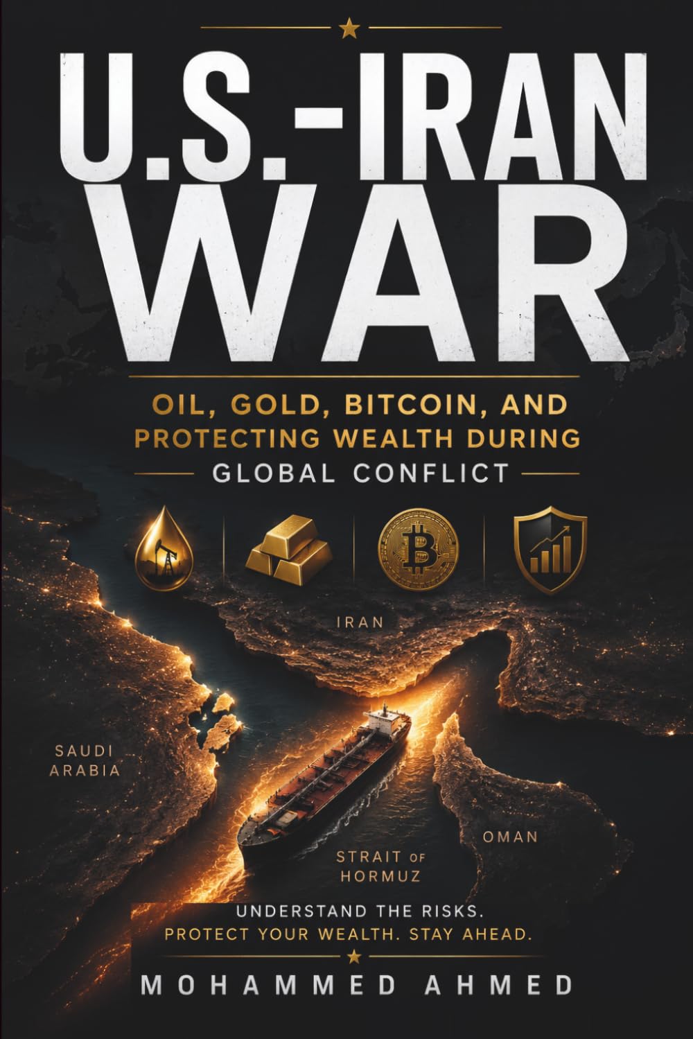 U.S.-IRAN WAR: Oil, Gold, Bitcoin, and Protecting Wealth During Global Conflict (Global Crisis Investing Series)