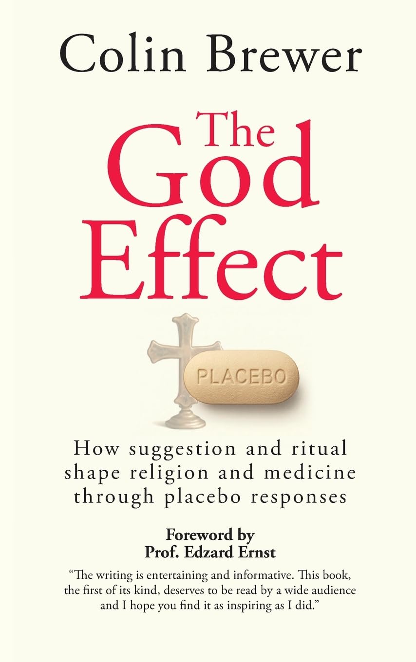 The God Effect: How Suggestion and Ritual Shape Religion and Medicine through Placebo Responses (Societas)