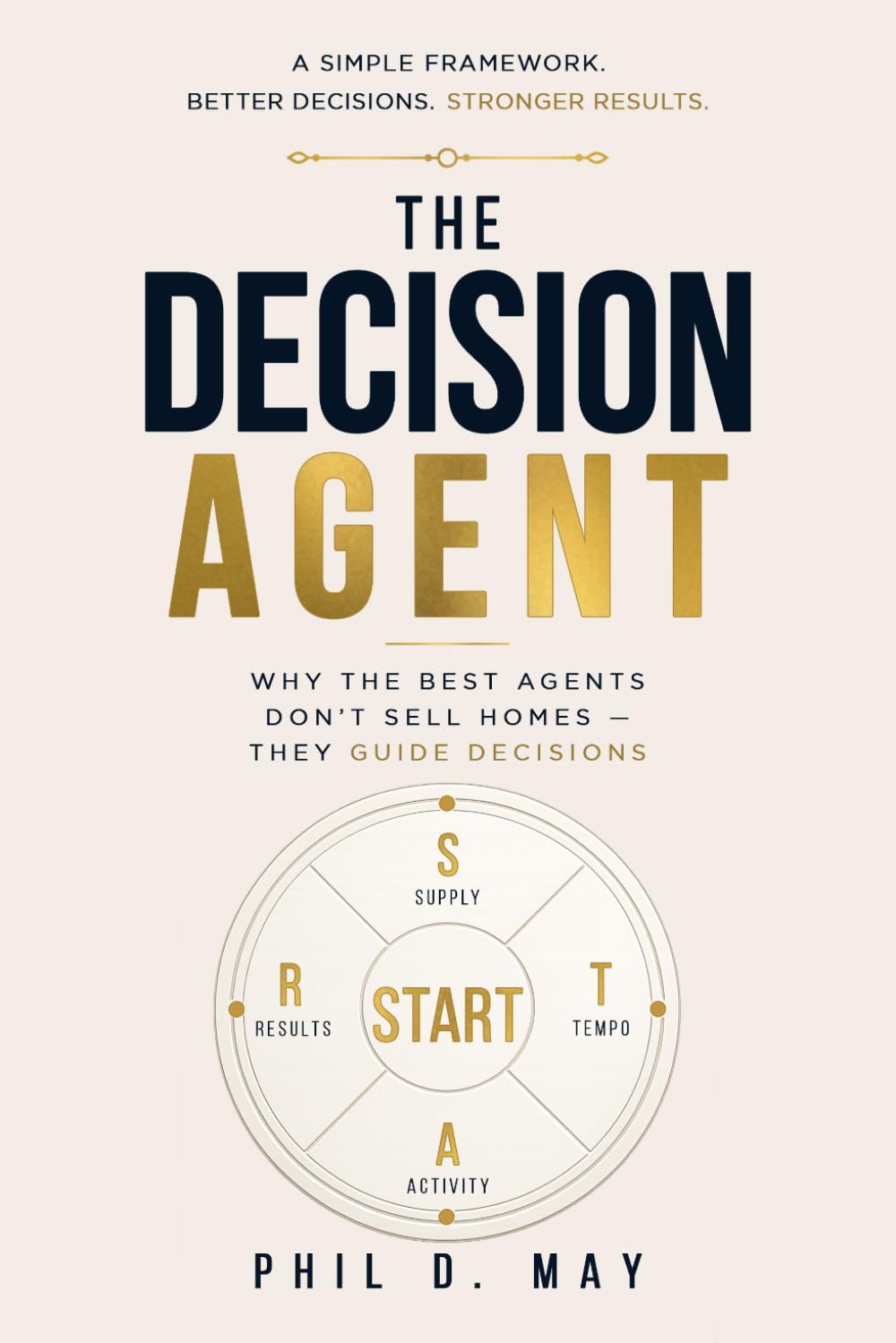The Decision Agent: Why The Best Agents Don’t Sell Homes—They Guide Decisions