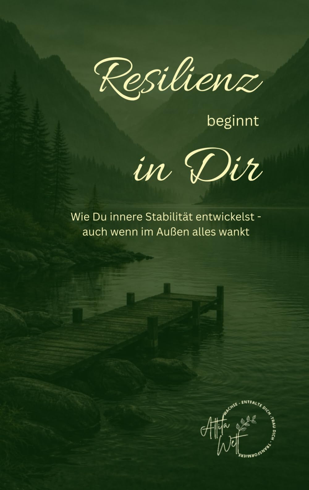 Resilienz beginnt in Dir: Wie Du innere Stabilität entwickelst- auch wenn im Außen alles wankt