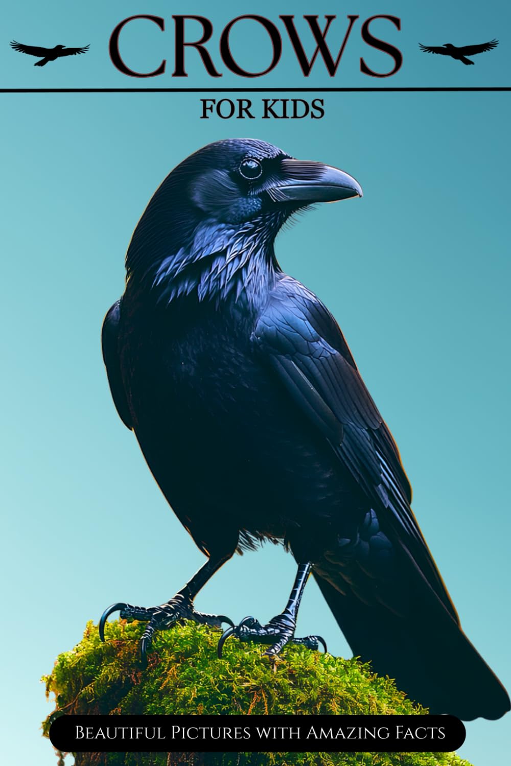 Crows for Kids: Beautiful Pictures with Amazing Facts