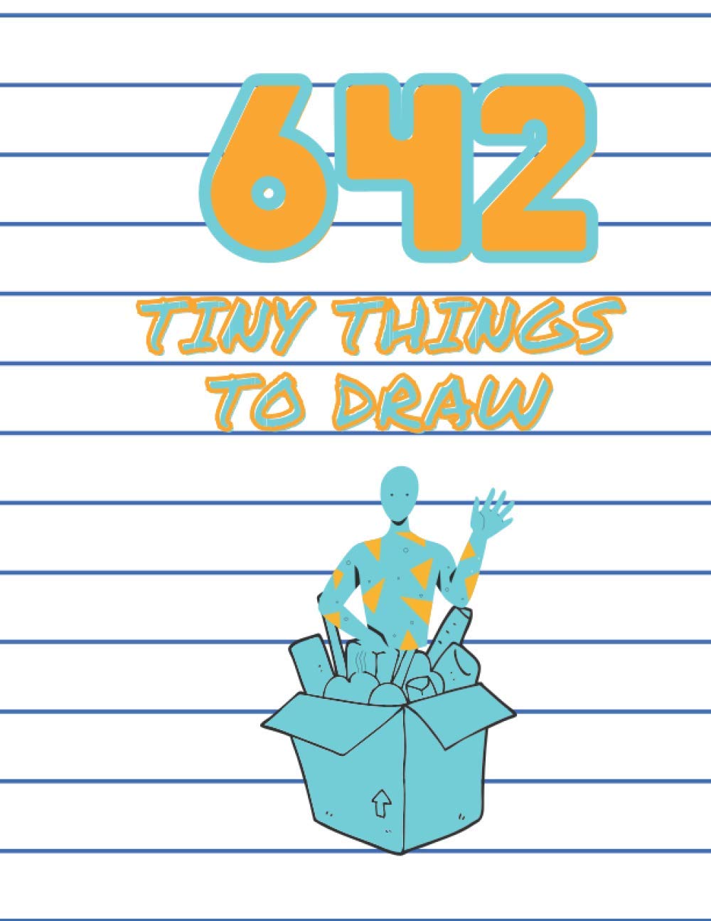 642 Tiny Things to Draw: Inspirational book to Entertain and Provoke the Imagination draw, (drawing book ideas), Includes blank practice For Adults, Teens, and Kids, 8.5x11 in.