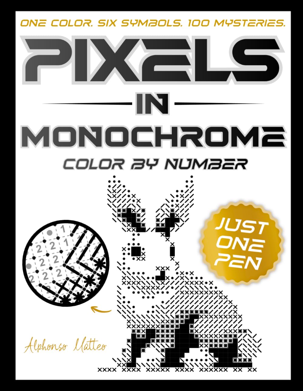 Pixels in Monochrome: A One Color Coloring Book for Adults – 100 Black and White Color by Number Mystery Reveals for Relaxation, Stress Relief and Mindfulness