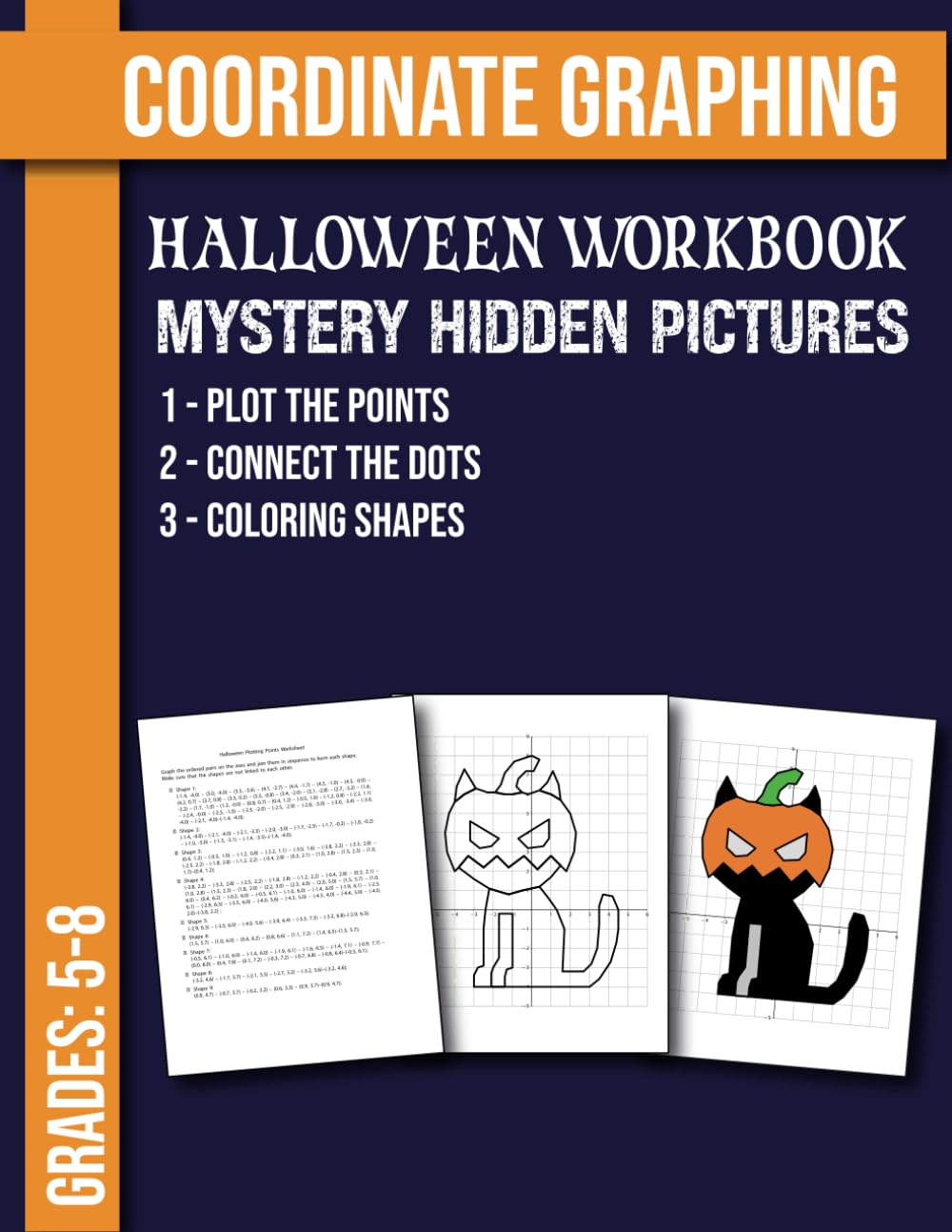 HALLOWEEN Math Workbook MYSTERY HIDDEN PICTURES Coordinate Graphing 4 Quadrants on a Cartesian Plan Activities Plotting Points & Coloring Shapes 4-7 ... Fun Math Puzzles and Coloring Pages For Kids