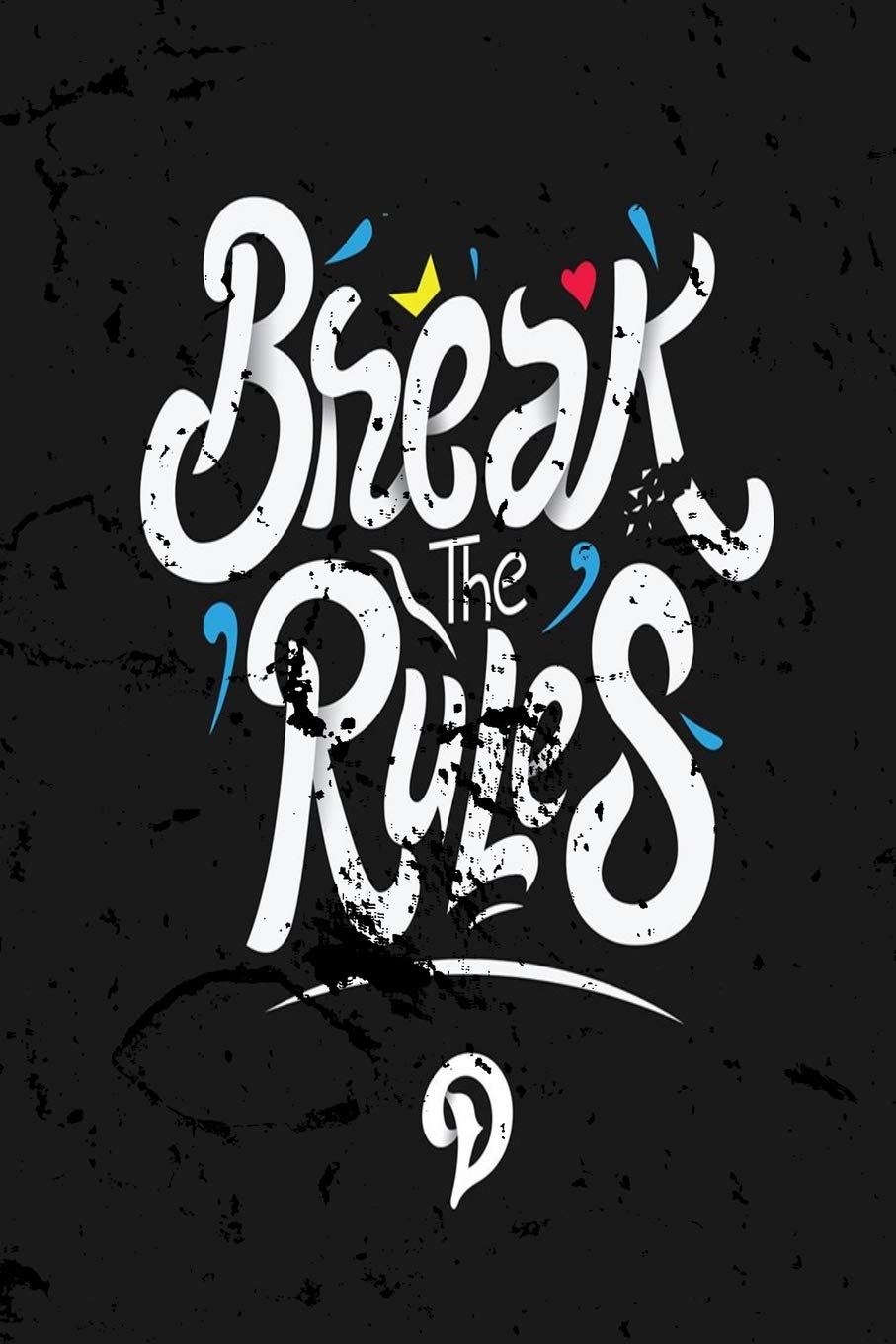 Break the rules: Blank Journal Notebook, 6" x 9", Motivation notebook, Success textbook, Journal Notebook, Writing ... for everyone.