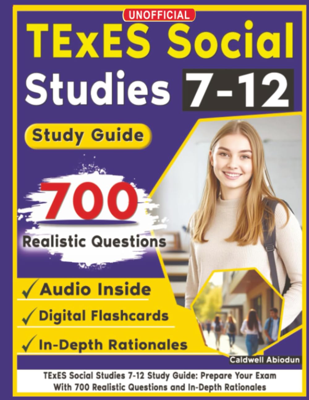 Unofficial TExES Social Studies 7-12 Study Guide: Prepare Your Exam With 700 Realistic Questions and In-Depth Rationales