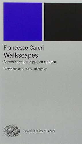 Walkscapes. Camminare come pratica estetica