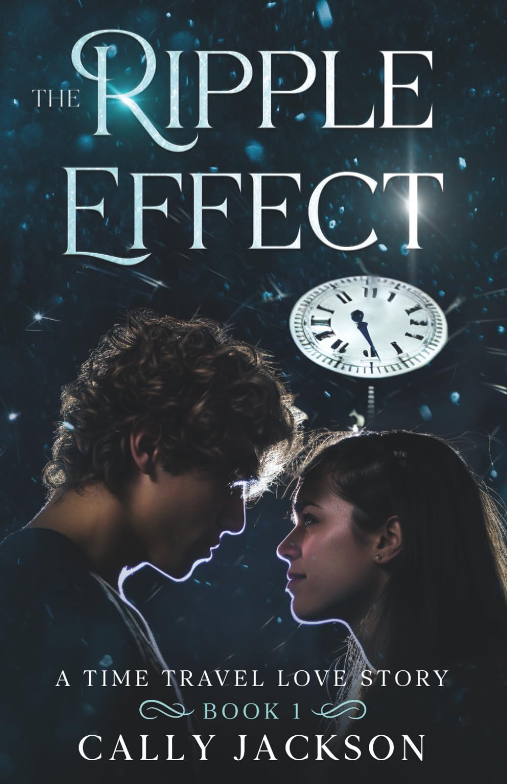 The Ripple Effect: Book One (A time travel romance): Book 1: Book One (The Ripple Effect Series)