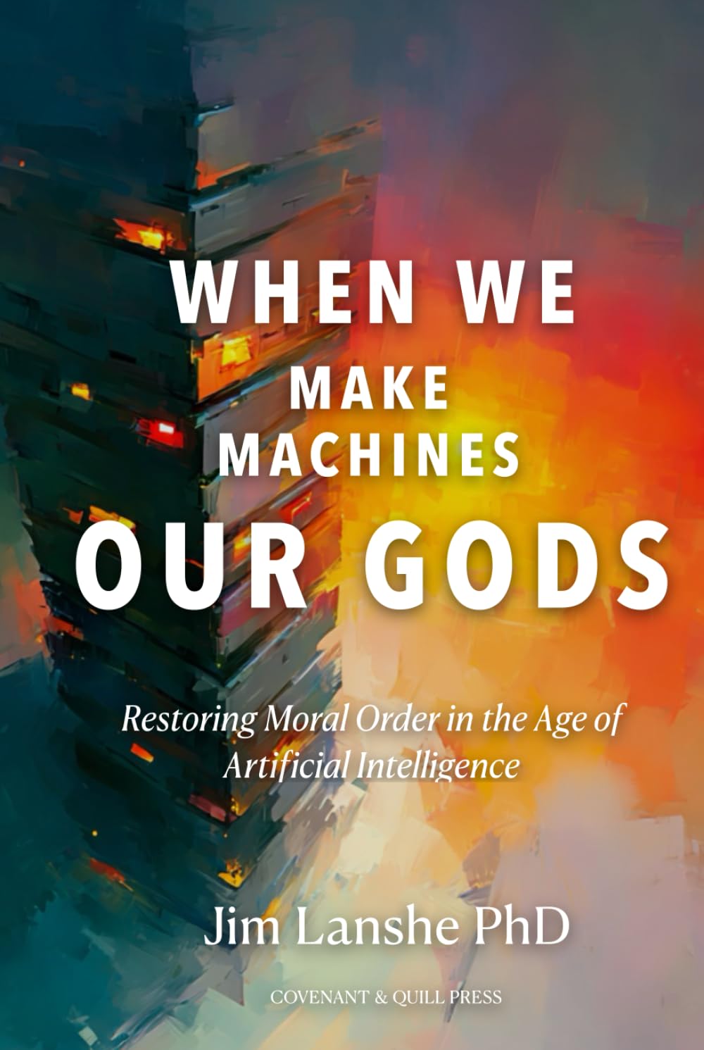 When We Make Machines Our Gods: Restoring Moral Order in the Age of Artificial Intelligence
