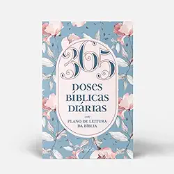 365 Doses Bíblicas Diárias Floral: Com plano de leitura da Bíblia