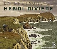La Bretagne de Henri Rivière 291466141X Book Cover
