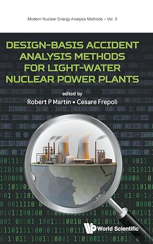 Design-basis Accident Analysis Methods For Light-water Nuclear Power Plants: 3 (Modern Nuclear Energy Analysis Methods)
