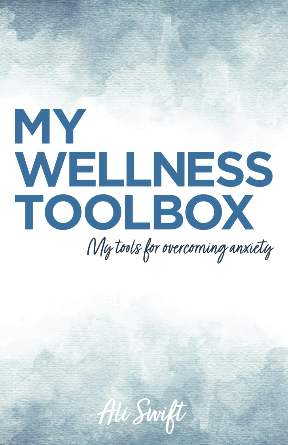 My Wellness Toolbox: My Tools for Overcoming Anxiety