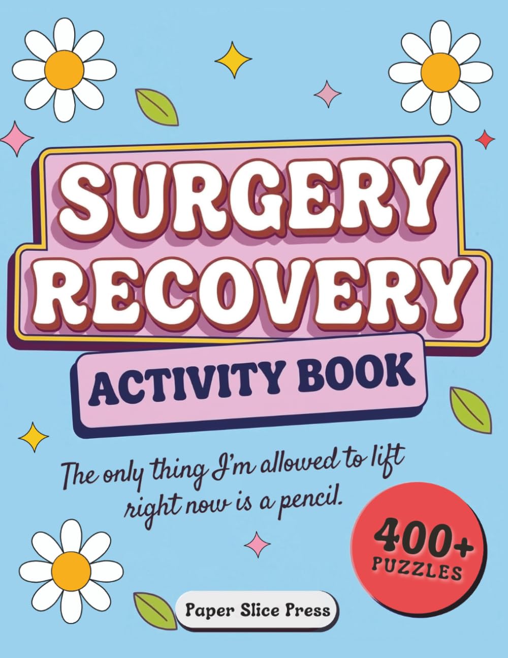 Surgery Recovery Activity Book: Over 400 Relaxing Puzzles to Beat Boredom Including Sudoku, Word Searches, Mazes, and Logic Challenges