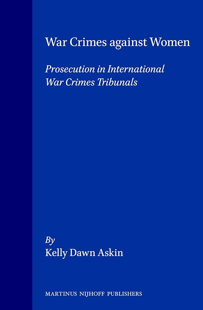 洋書 War Crimes Against Women Kelly Dawn Aski War Crimes Against Women: Prosecution in International War