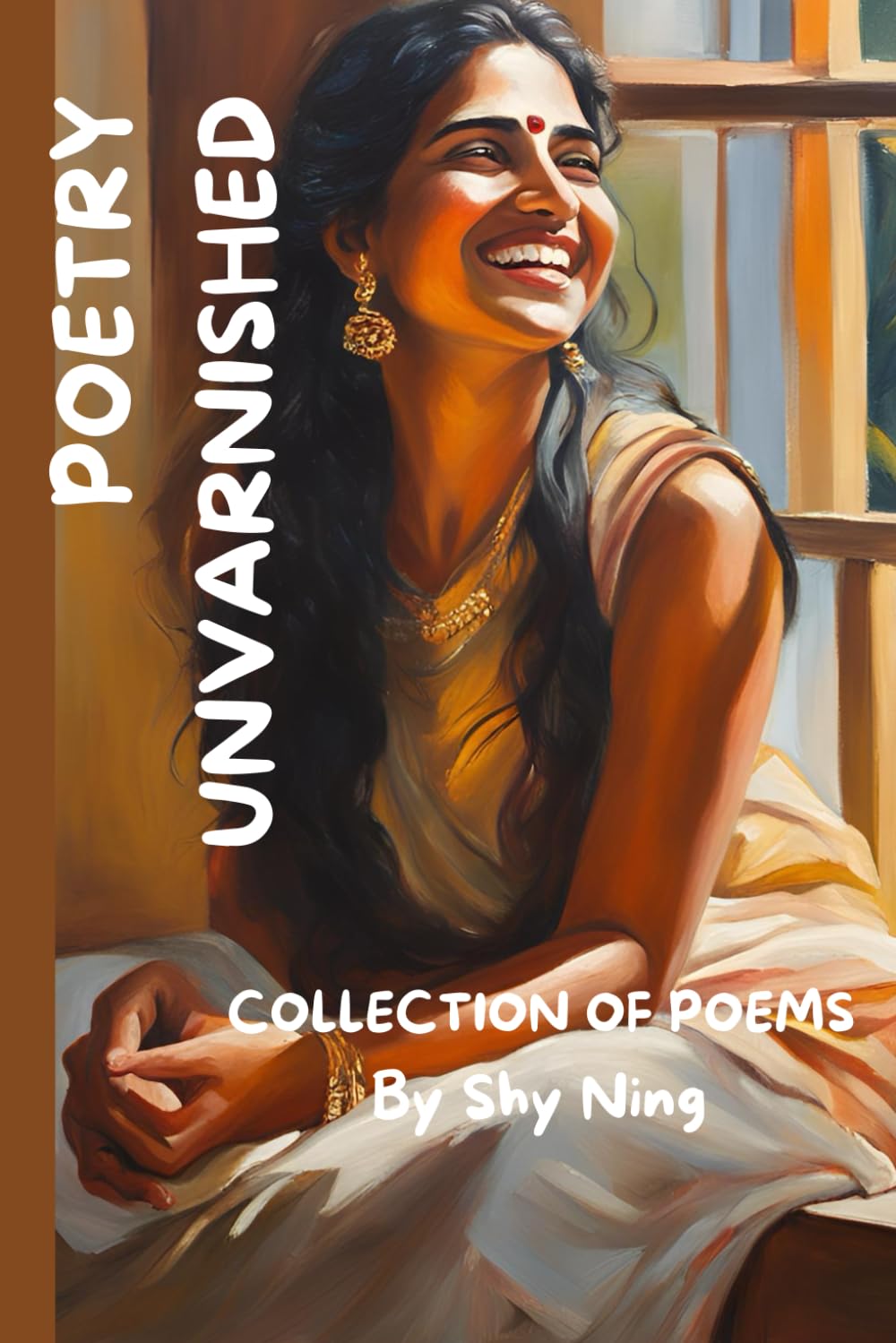 POETRY UNVARNISHED: Collection of Poems