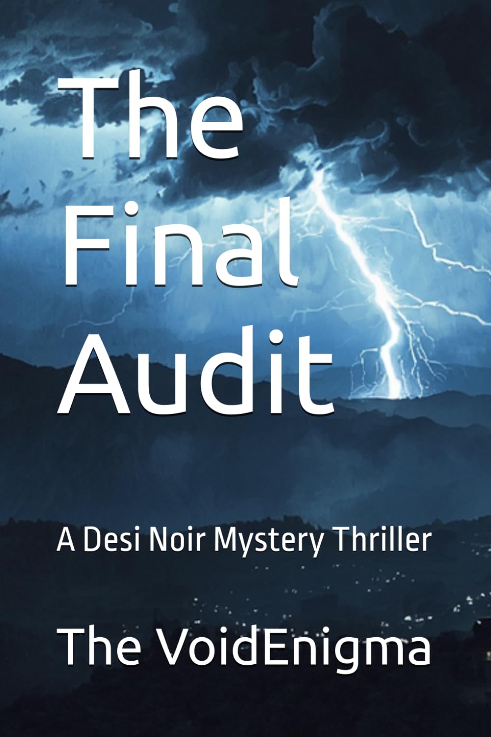 The Final Audit: A Desi Noir Mystery Thriller