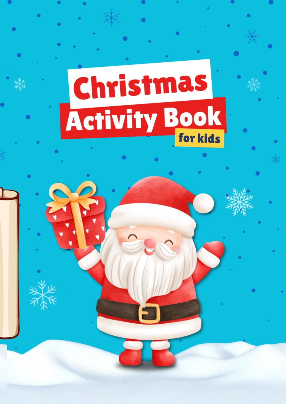 Christmas Activity Book for Kids Ages 4-8: Fun Holiday Workbook with Mazes, Connect the Dots, Coloring Pages, Counting, and More!
