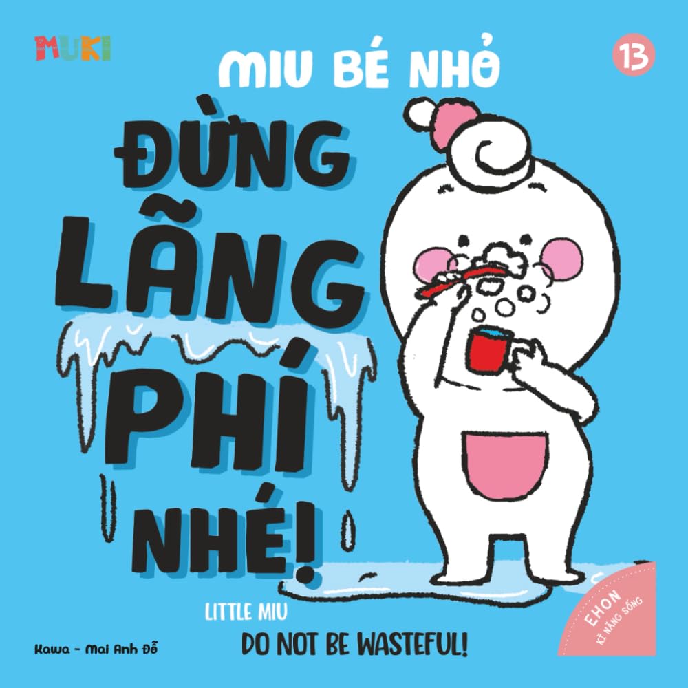 Little Miu, Do Not Be Wasteful!: A Heartwarming Bilingual Story to Teach Toddlers to Appreciate Resources, Save Energy, and Practice Gratitude Every ... Miu Miu - Bilingual Vietnamese-English)