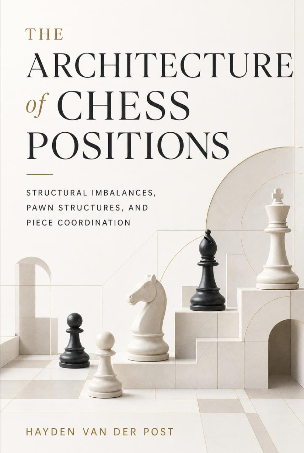 The Architecture of Chess Positions: Structural Imbalances, Pawn Structures, and Piece Coordination